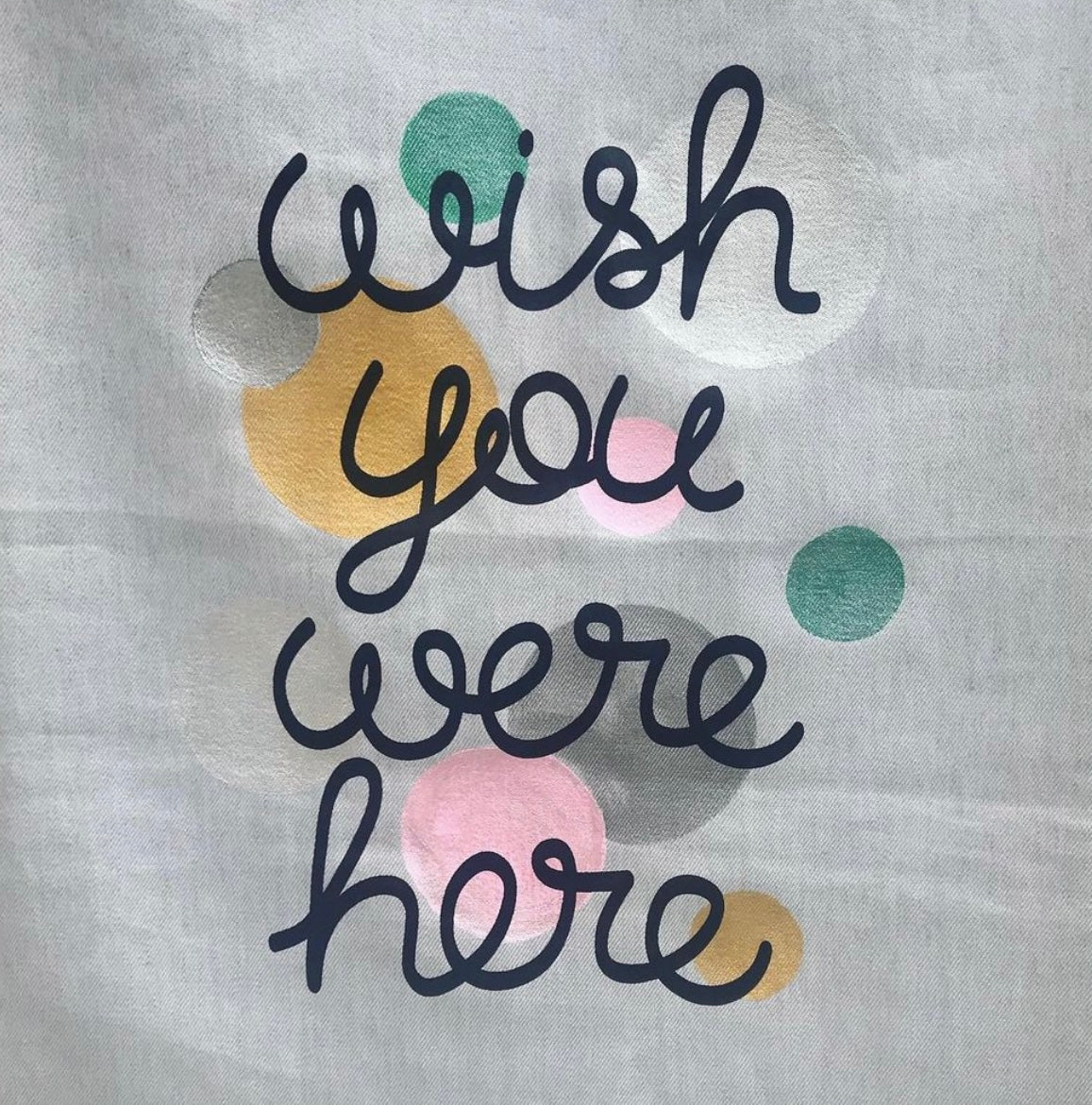 Wish You Were Here Screen-Print