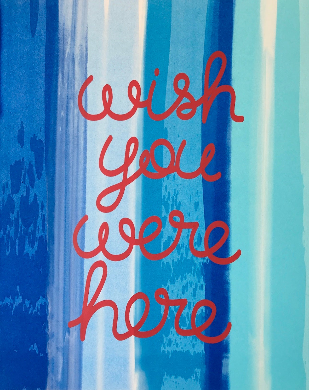 Wish You Were Here Screen-Print