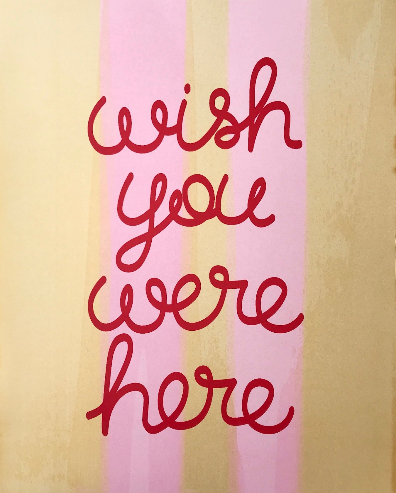 Wish You Were Here Screen-Print