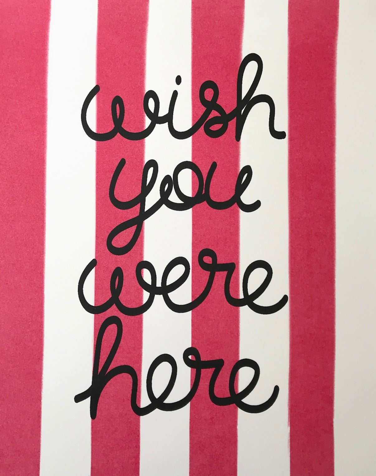 Wish You Were Here Screen-Print