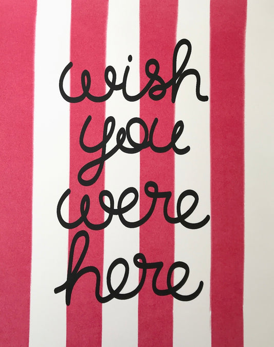 Wish You Were Here Screen-Print 4